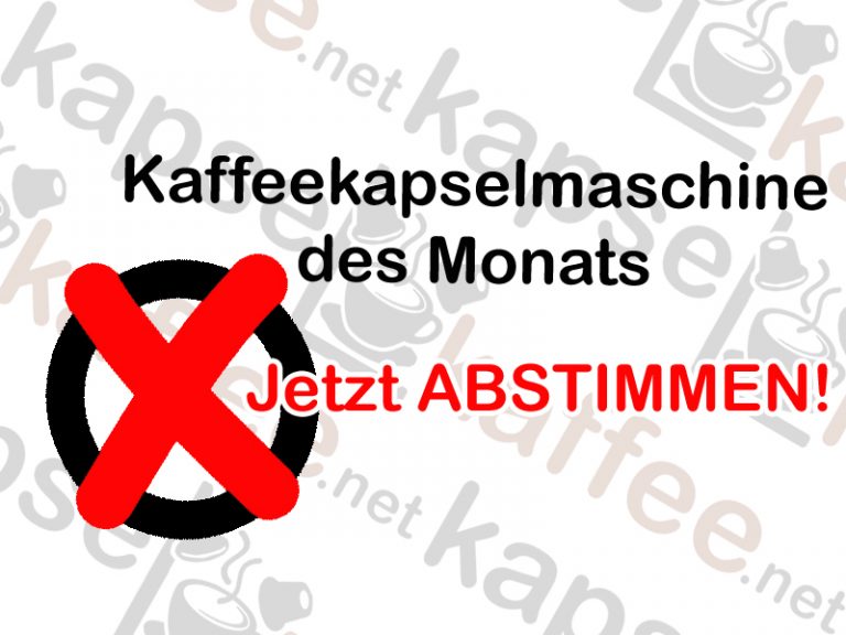 Kapselmaschine des Monats Januar 2015 – jetzt voten!